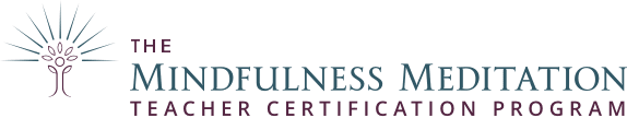 The Mindfulness Meditation Teacher Certification Program